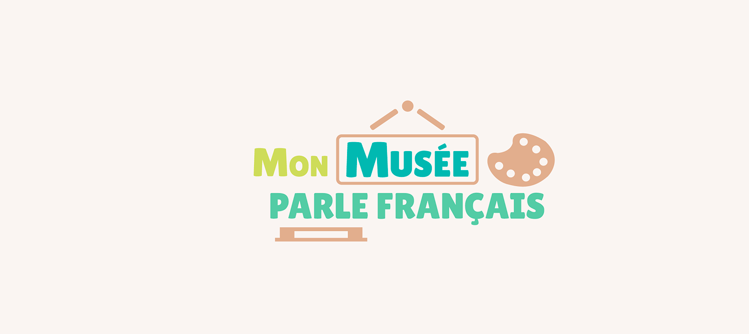 « Mon musée parle français »