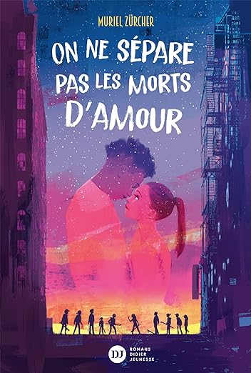 Couverture du roman - On ne sépare pas les morts d'amour (Didier Jeunesse)