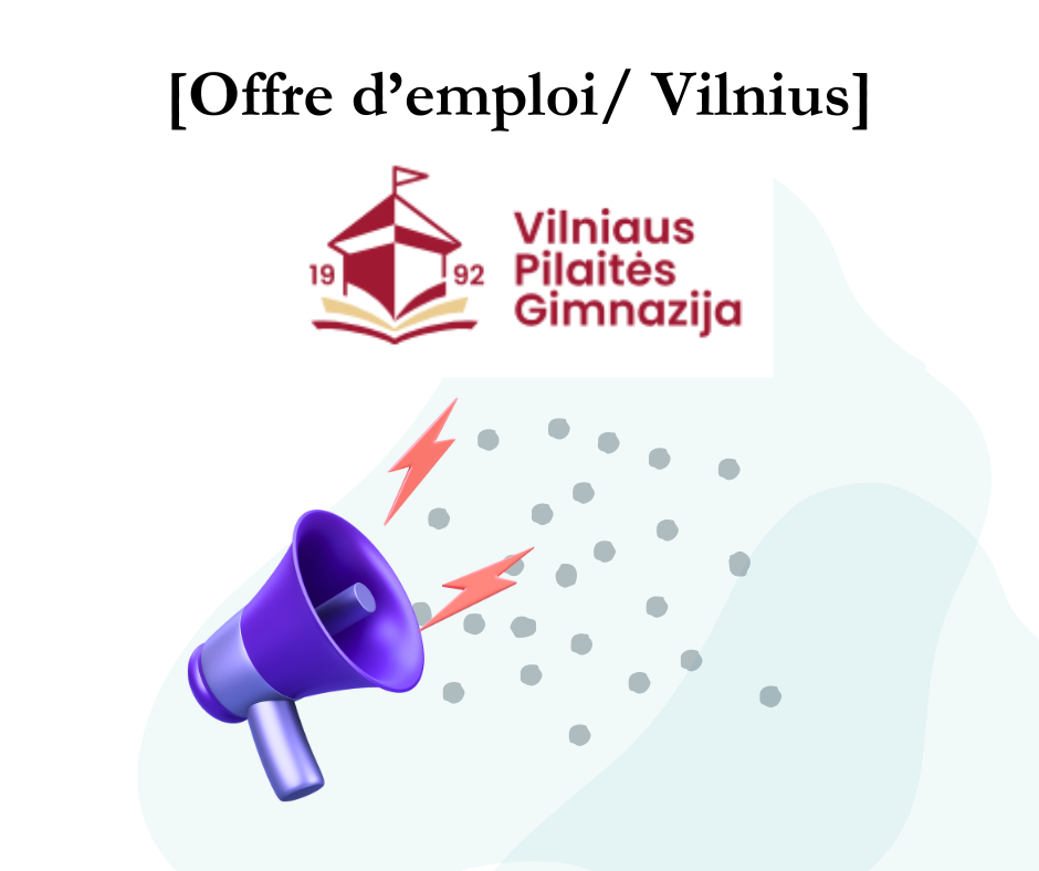 [Offre d'emploi/ Vilnius] Lycée de Pilaitė