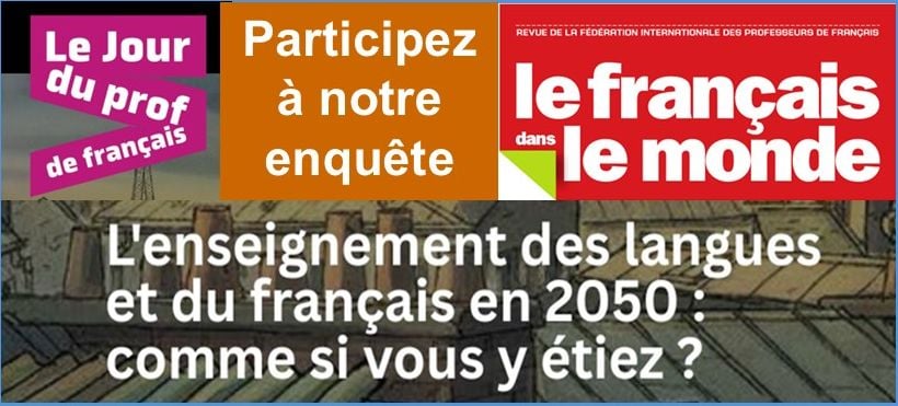 ENQUETE "ENSEIGNER LE FRANCAIS EN 2050"