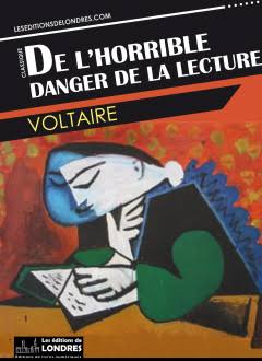 Voltaire, « De l’horrible danger de la lecture » (1765)