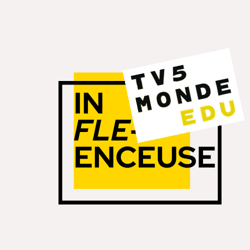 inFLE-enceuse et TV5MONDE EDU